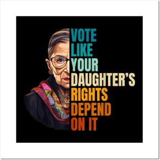 Vote Like Your Daughter’s Rights Depend on It VII Posters and Art